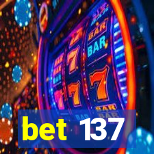 bet 137